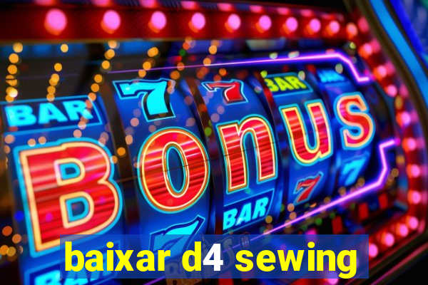 baixar d4 sewing